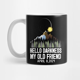 Hello Darkness My Old Friend Solar Eclipse April 8, 2024 Mug